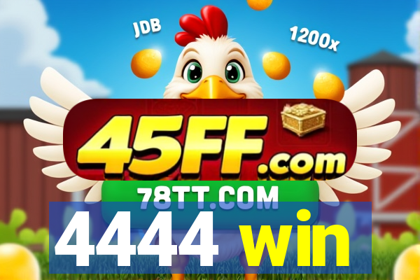 4444 win